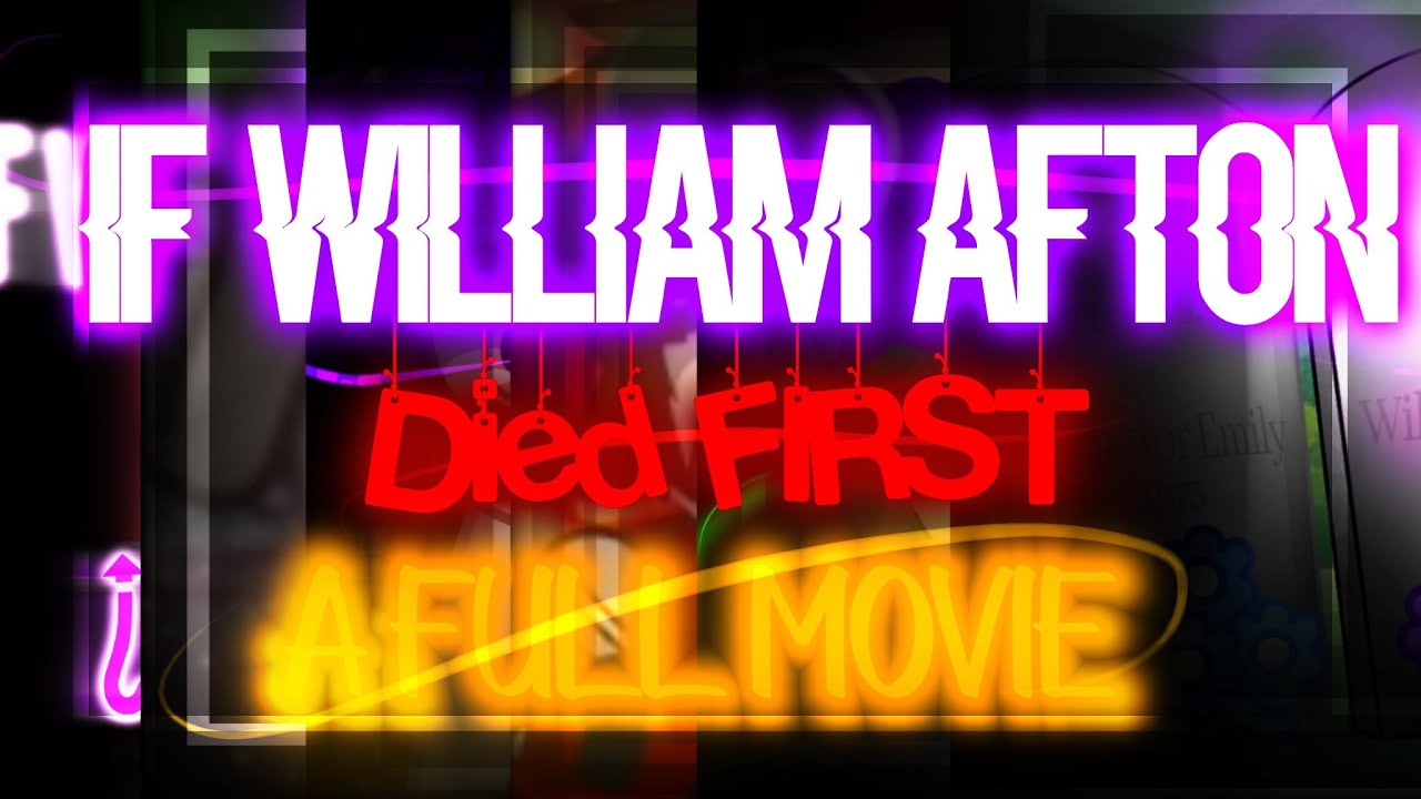•If William Afton Died First• | ¿Movie? | CONTAINS WILLRY