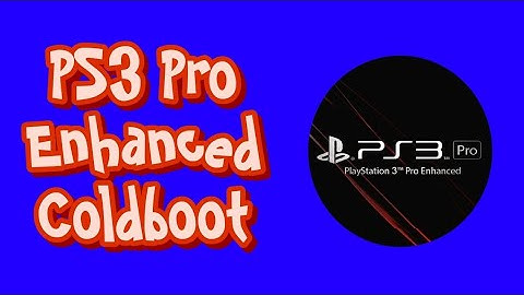 PS3 Pro Enhanced Coldboot For CFW & HEN+Download#ps3