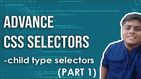 Advance CSS Selectors- All -child type selectors. Complete Explanation! | Code Grind