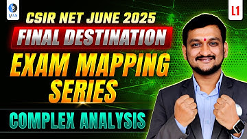 Final Destination Series | L-1 Complex Analysis with Exam Mapping Series | CSIR NET June 2025