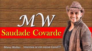 Mano Walter - Saudade Covarde