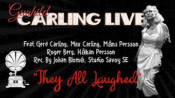 They all Laughed - Gunhild Carling Live