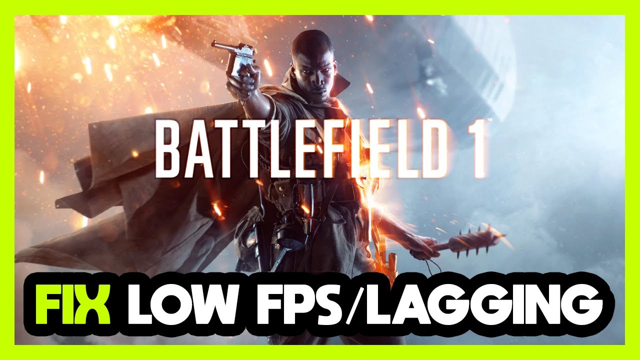 How to FIX Battlefield 1 Low FPS Drops & Lagging! - YouTube