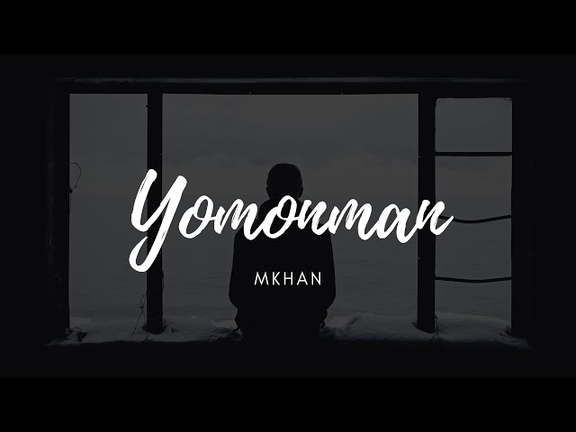 MKHAN - YOMONMAN (Audio version)