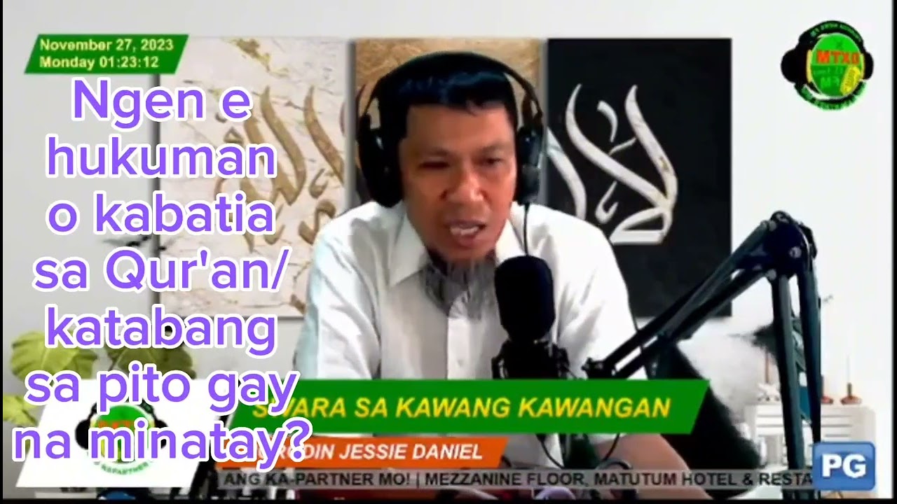 #2 (11-27-2023) Ngen e hukuman o kabatia sa Qur'an atawa katabang sa pito gay na minatay?