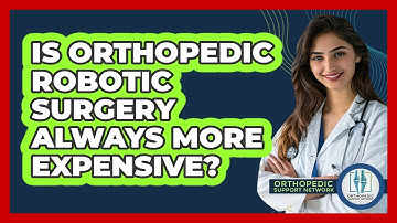 Is Orthopedic Robotic Surgery Always More Expensive? - Orthopedic Support Network