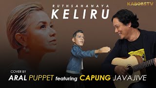 ARAL PUPPET feat CAPUNG JAVAJIVE - KELIRU (COVER) RUTH SAHANAYA #ruthsahanaya #aralpuppet #javajive