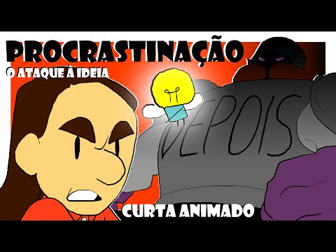 PROCRASTINATION: Attack on The IDEA (Animation)