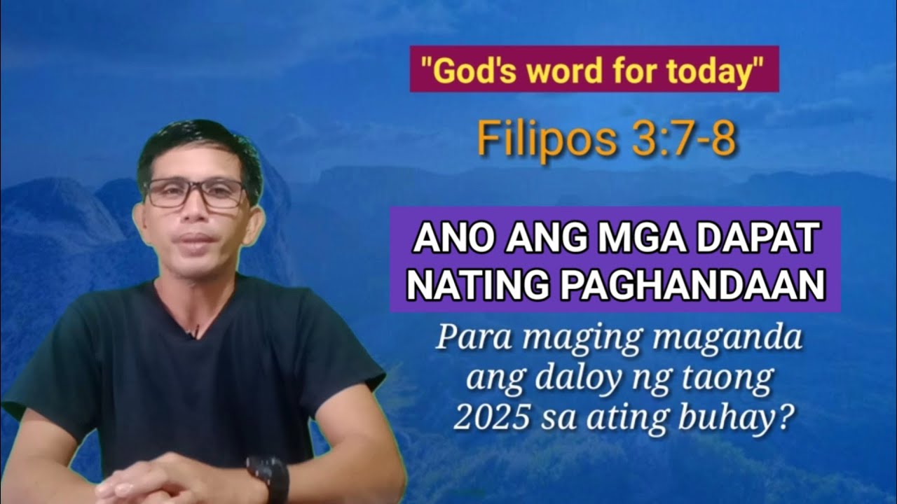 ANO ANG MGA DAPAT NATING PAGHANDAAN PARA MAGING MAGANDA ANG DALOY NG TAONG 2025 SA ATING BUHAY?
