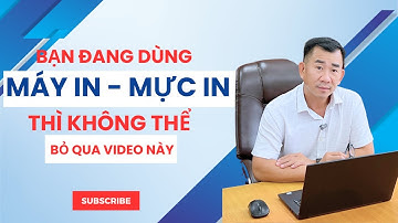 MỰC MÁY IN, MỰC IN HP, MỰC IN BROTHER, MỰC IN CANON, MỰC IN EPSON, MỰC IN XEROX, CHỌN MỰC IN NÀO?