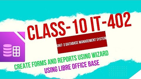 Create Forms and Reports using Wizard|| Database Management System  ||Class-10 IT-402