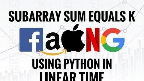 LEETCODE - SUBARRAY SUM EQUALS K USING PYTHON IN LINEAR TIME