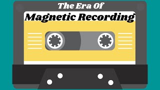 A Brief History of Magnetic Recording - The Era of 8-Tracks and Compact Cassettes