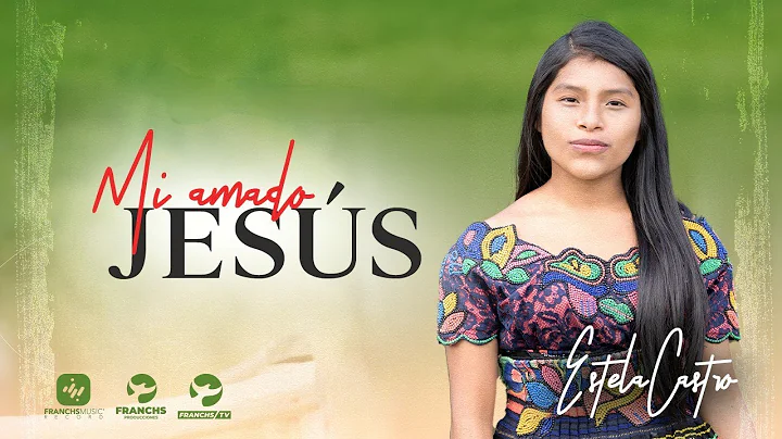 Estela castro -Mi Amado Jesus (VIDEO OFICIAL)