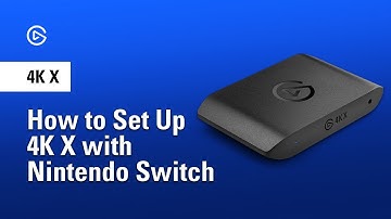 How to Capture Nintendo Switch with Elgato 4K X