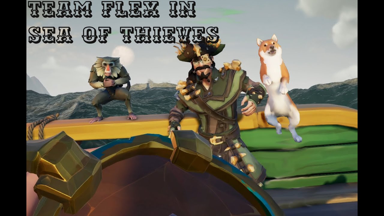 TEAM FLEX IN SEA OF THIEVES