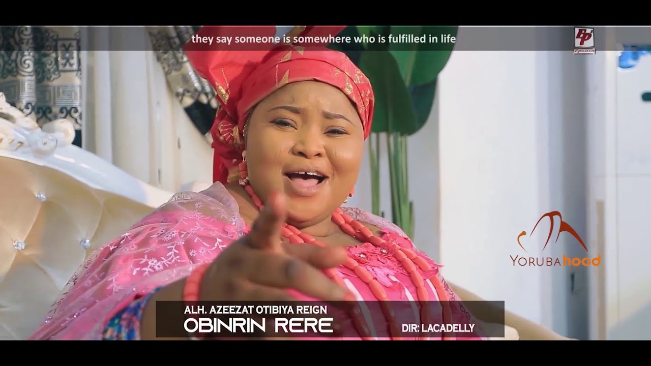Obinrin Rere Women Of Virtue   Latest 2022 Yoruba Music Video By Hajia Azeezat Otibiya Reign