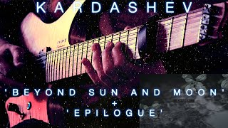 Kardashev - Beyond Sun And Moon + Epilogue - Guitar Cover HD (Strandberg Boden 7-String)