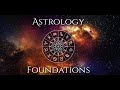 Astrology Foundations I Part 1