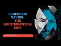 Professor Charles Xavier | The Quintessential ENFJ
