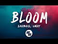 SadBois - Bloom (Lyrics) with UNDY