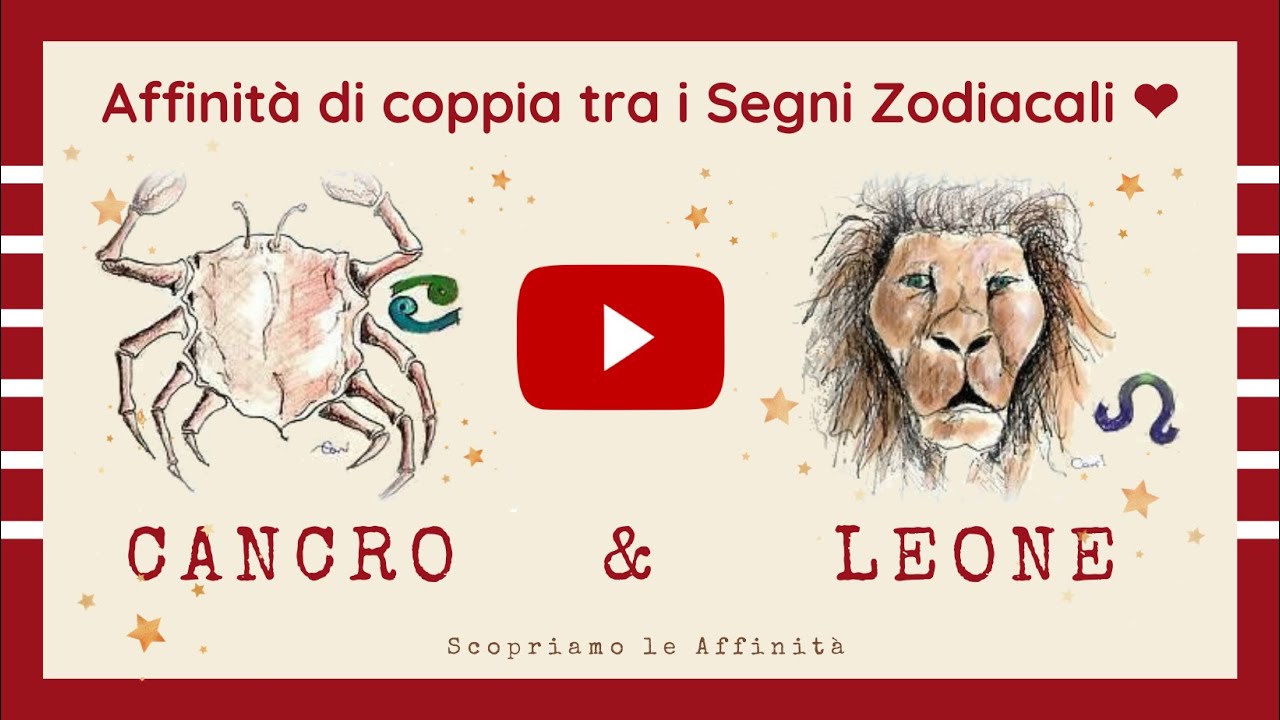 💕 Affinità di Coppia tra i Segni Zodiacali ♋ Cancro & ♌ Leone YouTube 💕 Affinità di Coppia tra i Segni Zodiacali ♋ Cancro & ♌ Leone YouTube