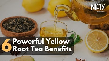 6 Manfaat Teh Akar Kuning yang Ampuh Terungkap: Ungkap Rahasianya - Nifty Wellness