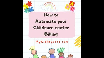 How to Automate billing in your Childcare center.