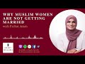 Why Muslim women are not getting married