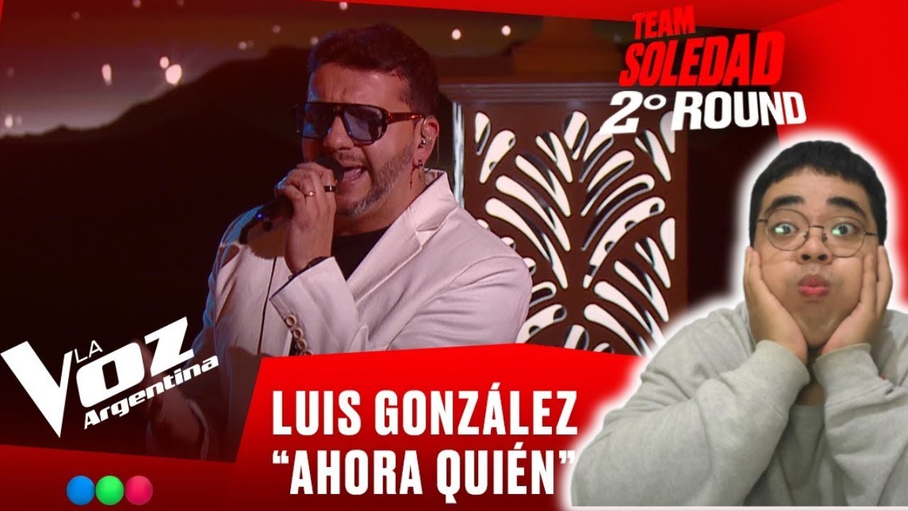 Luis González - “Ahora quién” - Team Soledad - 2° Round - La Voz Argentina 2025 REACTION