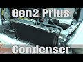 Toyota Prius  Gen 2 - AC Condenser Replacement