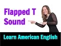 How to Make the Flapped T Sound like an American Native English Speaker