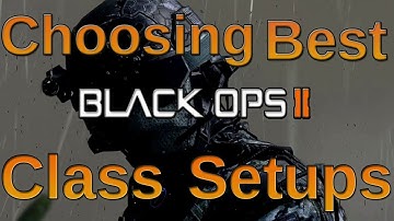Black Ops 2: How To Choose The BEST Class Setup! (BO2 Multiplayer Tips & Tricks)
