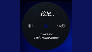 Your Love (Seth Troxler Remix)