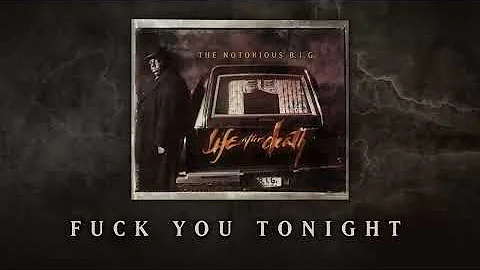 The Notorious B.I.G. - Fuck You Tonight (Official Audio)