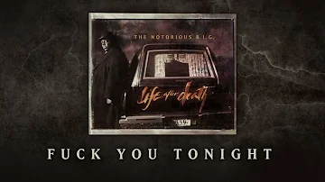The Notorious B.I.G. - Fuck You Tonight (Official Audio)