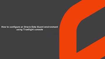 BMC TSOM Patrol: How to Configure an Oracle Data Guard Environment using TrueSight Console.