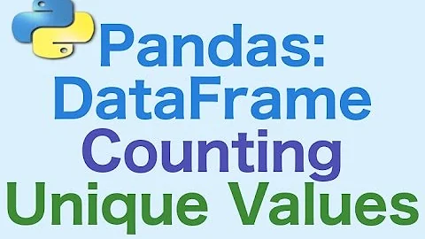 40- Pandas DataFrames: Counting and getting Unique Values