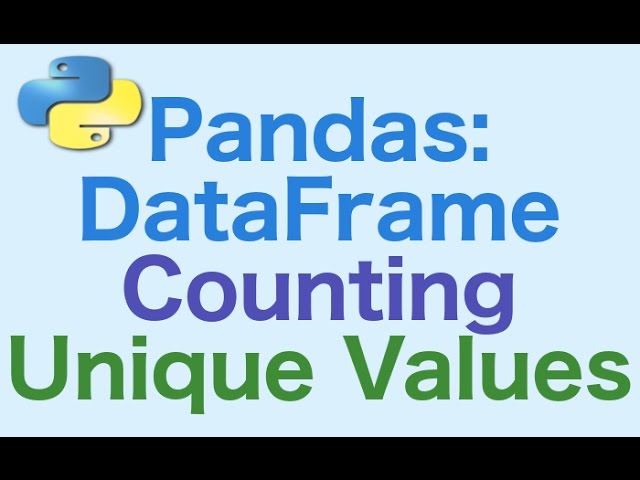 40- Pandas DataFrames: Counting and getting Unique Values - YouTube 40- Pandas Dataframes: Counting And Getting Unique Values - Youtube