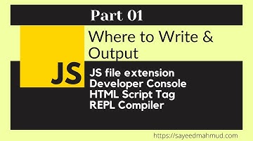 JavaScript Bangla Tutorial Part-01 || Latest 2021 || JavaScript for beginners | Write code & Output