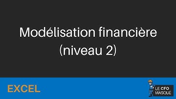 [ARCHIVE] Excel - Modélisation financière (niveau 2)