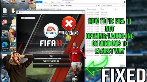 HOW TO FIX FIFA 11 NOT OPENING/LAUNCHING ON WINDOWS 10/11 PC