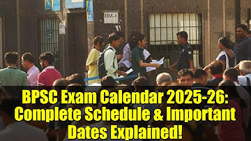 BPSC Exam Calendar 2025-26: Complete Schedule & Important Dates Explained!