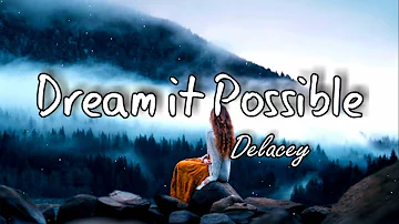 Delacey - Dream It Possible (Lyrics)