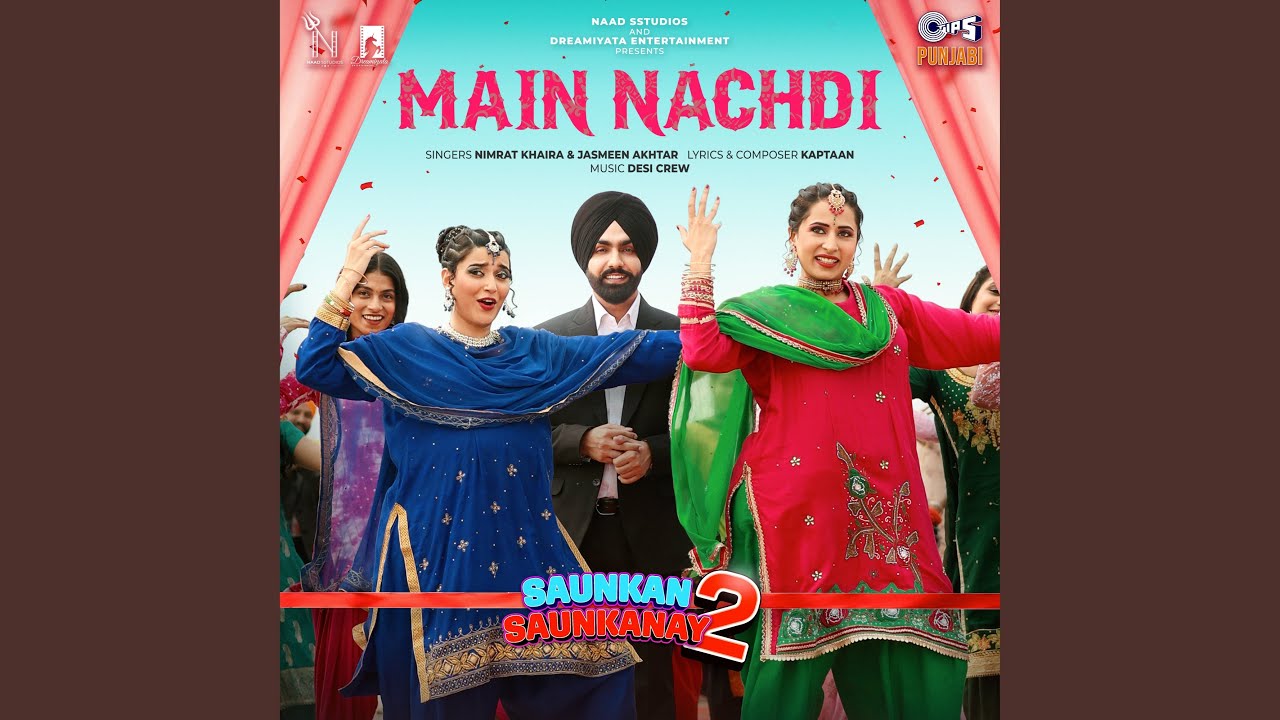 Main Nachdi (From "Saunkan Saunkanay 2") (Full Audio)