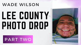 Wade Wilson: Lee County Photo Drop | Part 2