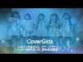 CoverGirls「ライブ」特集(CoverGirls(カバガ)現体制活動終了特別ver.)