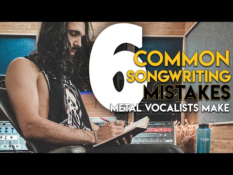 6 Common Songwriting Mistakes Metal Vocalists Make