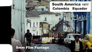 South America 1977 - Colombia and Equador - 8mm Film Footage