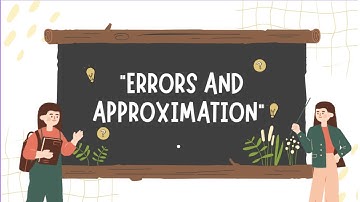 Errors And Approximation